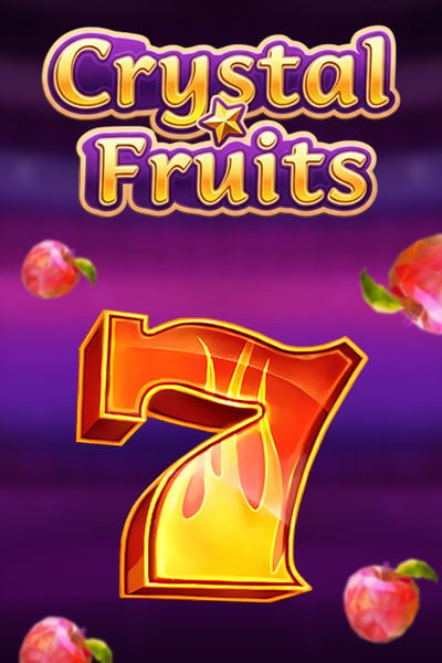 Crystal Fruits